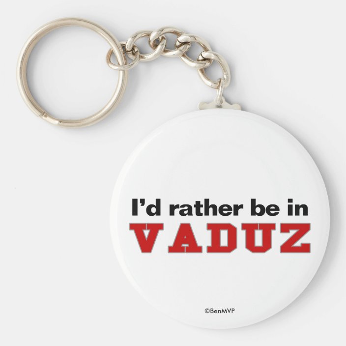 I'd Rather Be In Vaduz Keychain