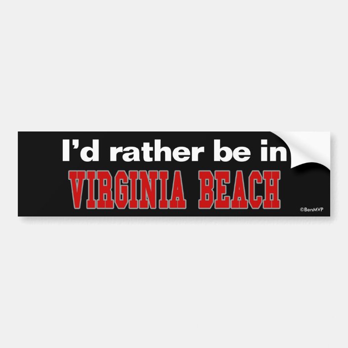 I'd Rather Be In Virginia Beach Bumper Sticker