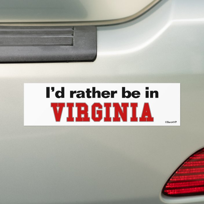 I'd Rather Be In Virginia Bumper Sticker
