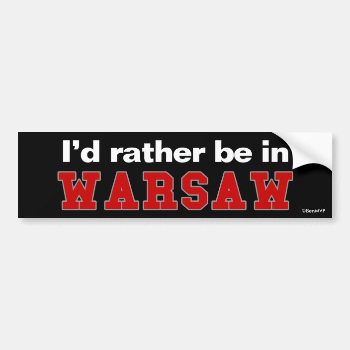 I'd Rather Be In Warsaw Bumper Sticker