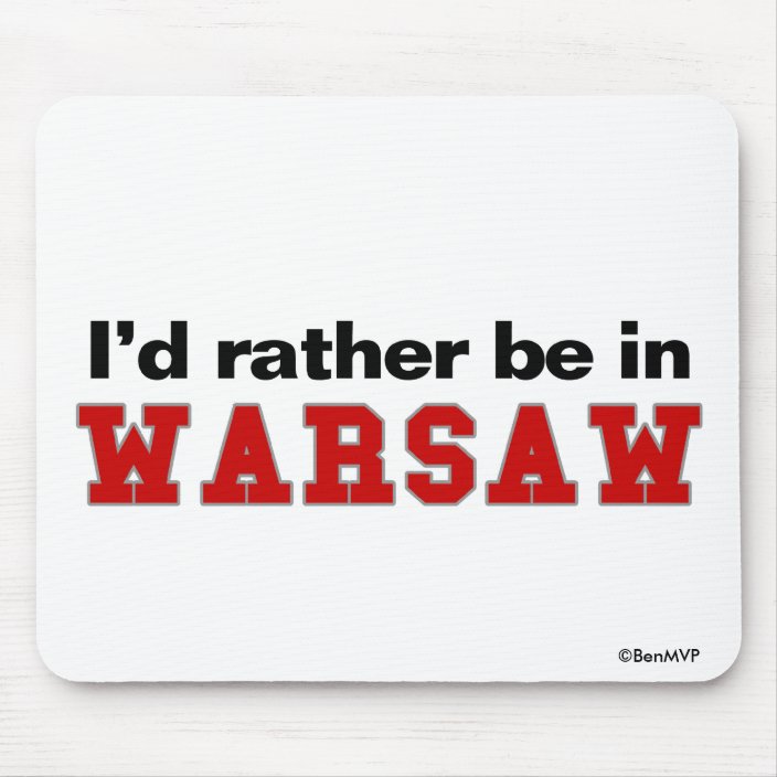 I'd Rather Be In Warsaw Mousepad
