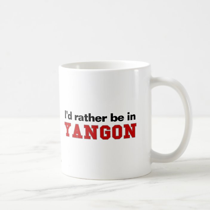 I'd Rather Be In Yangon Drinkware