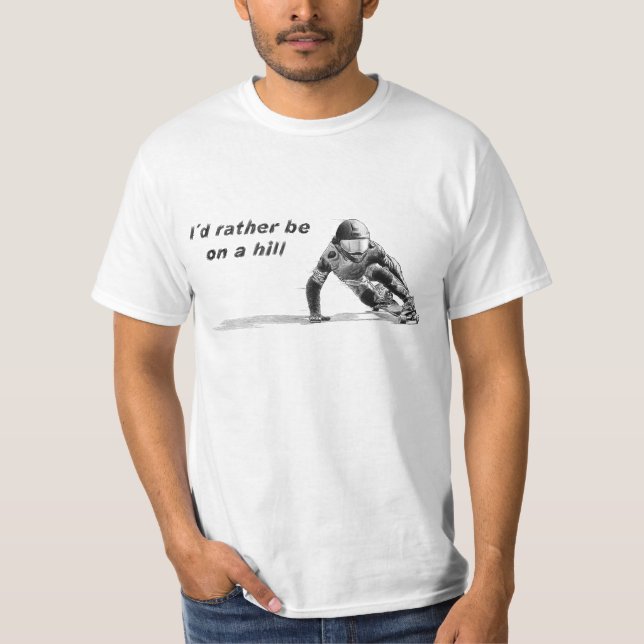 I´d rather be on a hill white T-Shirt (Front)