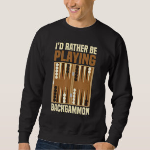 I d rather be playing Backgammon Board Games Sweatshirt