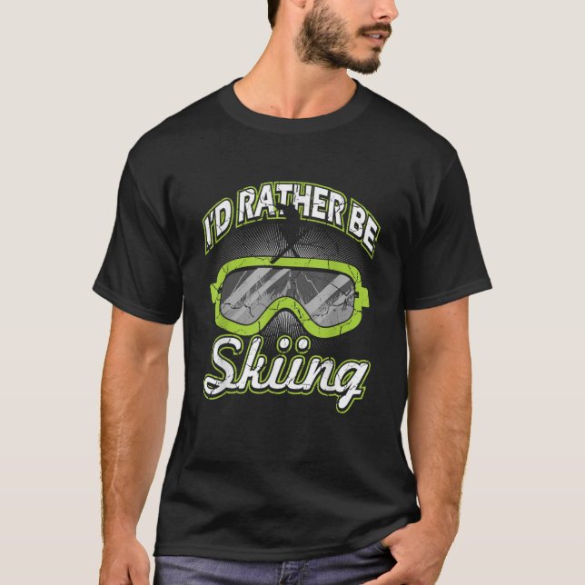 I d Rather Be Skiing Funny Ski Tee Skier Slopes Gi (Front)
