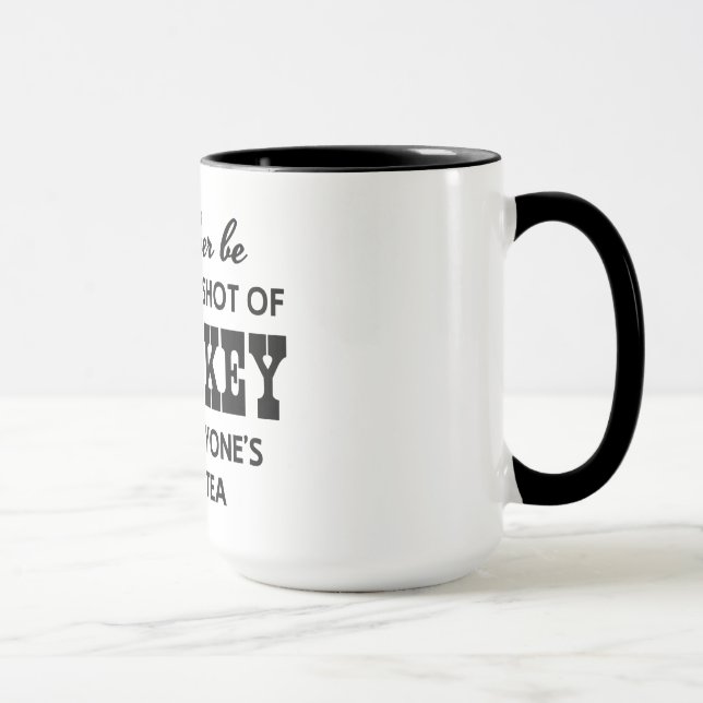 I’d Rather Be Someone’s Shot of Whiskey Mug (Right)