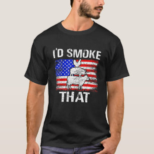 I’D Smoke That Cow Pig Chicken American Flag 4Th O T-Shirt