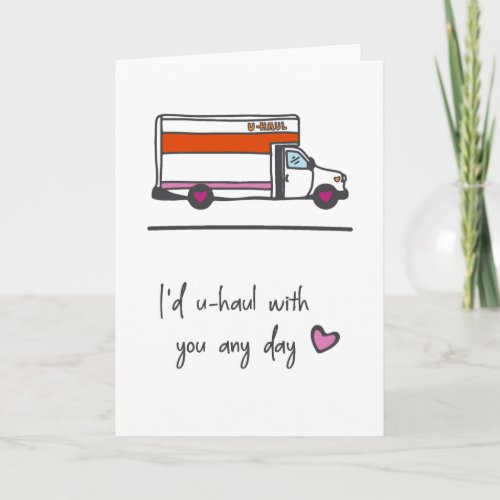 Id U_Haul With You Any Day  Card