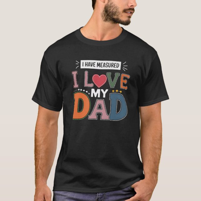 I Dad Father s Day Gift From Daughter Son Kids Pre T-Shirt (Front)