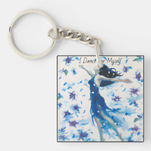 I Dance For Myself Keychain