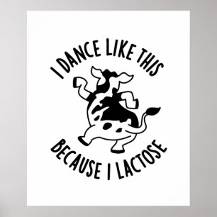 I Dance Like This Because I Lactose Funny Cow PUn Poster