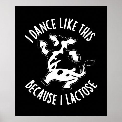 I Dance Like This Because I Lactose Pun Dark BG Poster