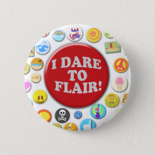 I Dare To Flair Pinback Button