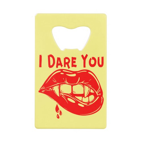 I Dare You Vampire Love  USAPatriotGraphics   Credit Card Bottle Opener