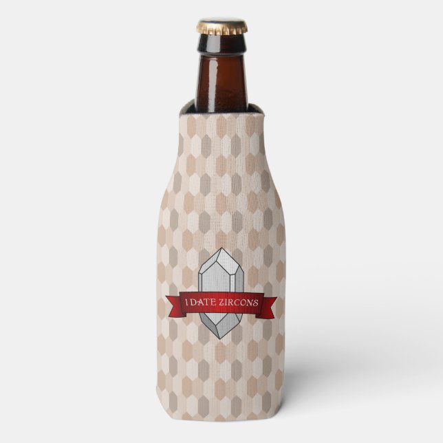I Date Zircons Banner Bottle Cooler (Bottle Front)