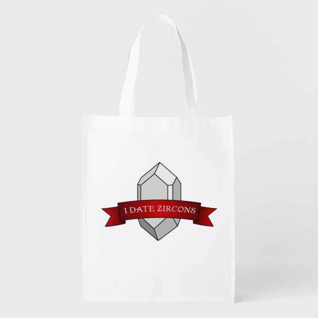 I Date Zircons Banner- Geology Reusable Grocery Bag (Front)