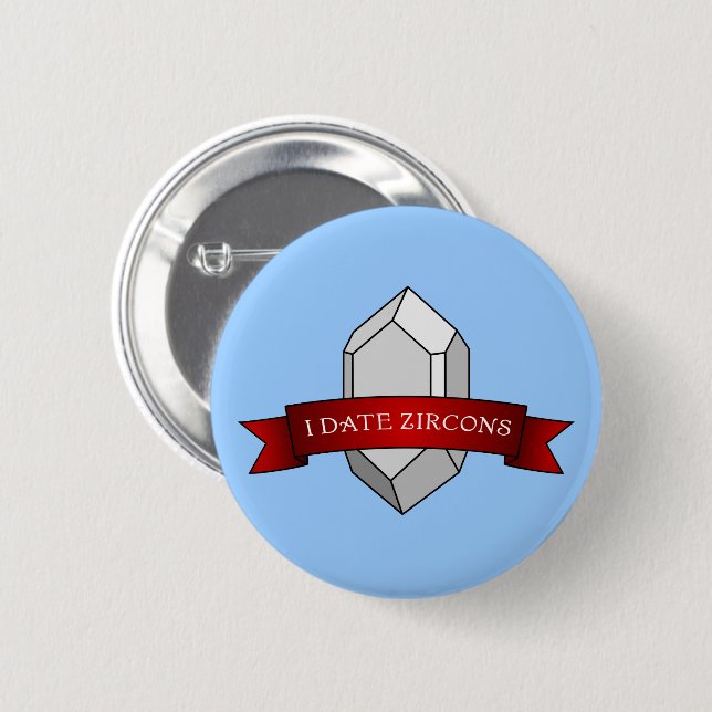 I Date Zircons Banner Pinback Button (Front & Back)