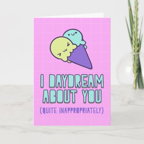 I daydream about you quite inappropriately card