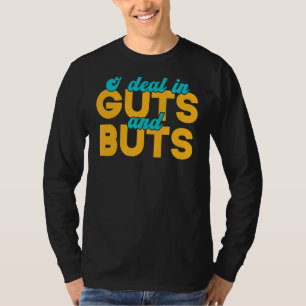 I Deal In Guts And Buts Gastroenterologist Teache T-Shirt