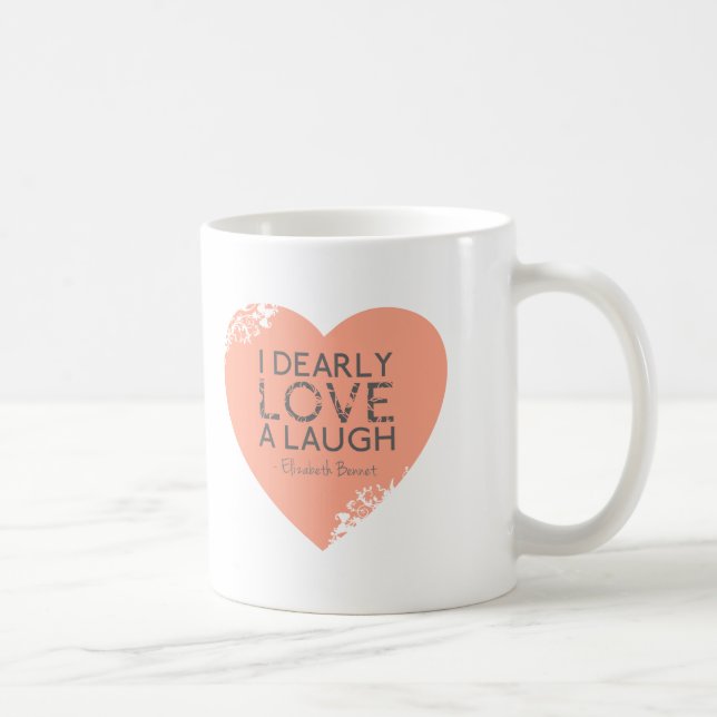 I Dearly Love A Laugh - Jane Austen Quote Coffee Mug (Right)