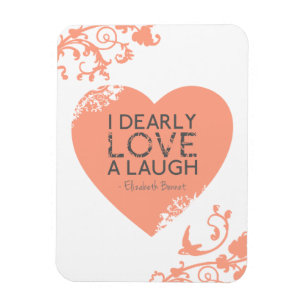 I Dearly Love A Laugh - Jane Austen Quote Magnet