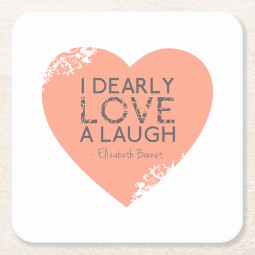I Dearly Love A Laugh _ Jane Austen Quote Square Paper Coaster