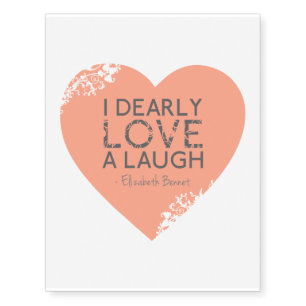 I Dearly Love A Laugh - Jane Austen Quote Temporary Tattoos