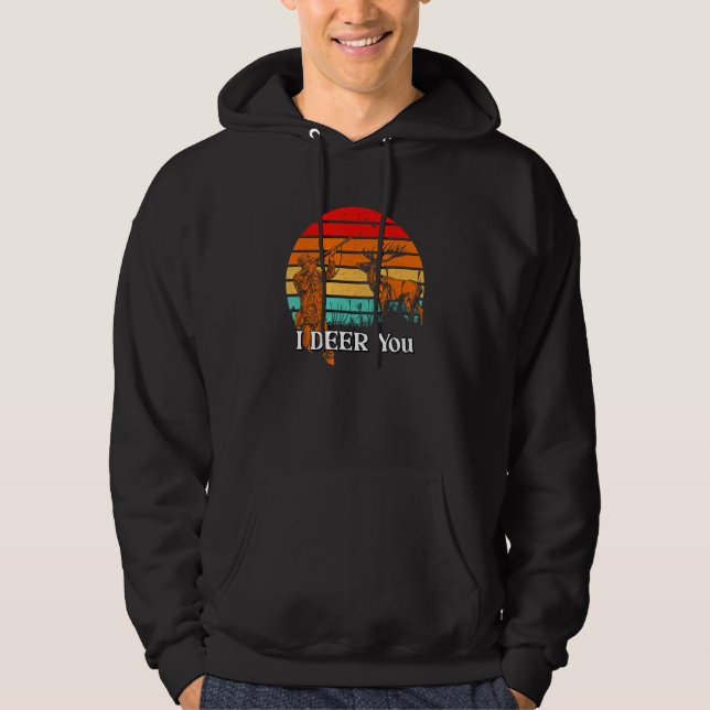 I DEER You  Hunting Humor Hunter Couples Animal  1 Hoodie (Front)