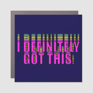 I Definitely Got This Car Magnet