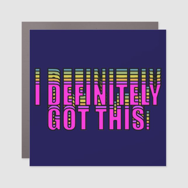 I Definitely Got This  Car Magnet (Front)