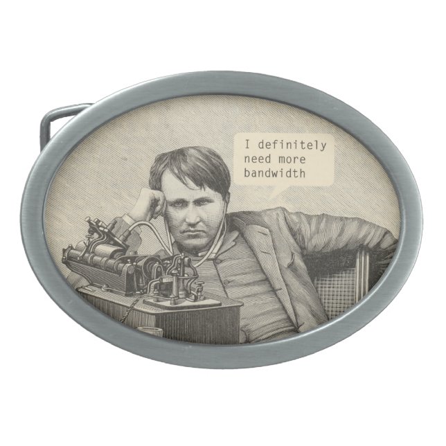I Definitely Need More Bandwidth Belt Buckle (Front)