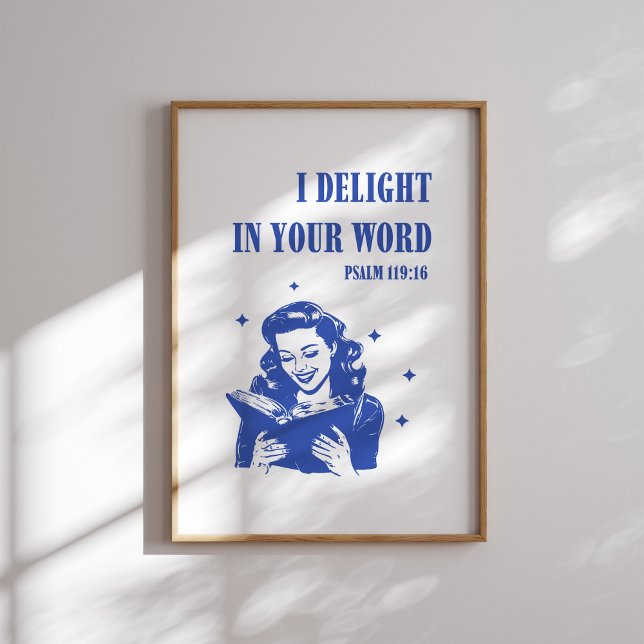 I Delight in Your Word – Psalm 119:16 Poster (Creator Uploaded)