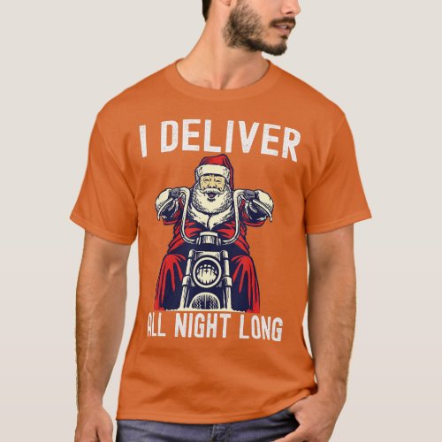 I Deliver All Night Long Naughty Motorcycle Santa  T_Shirt