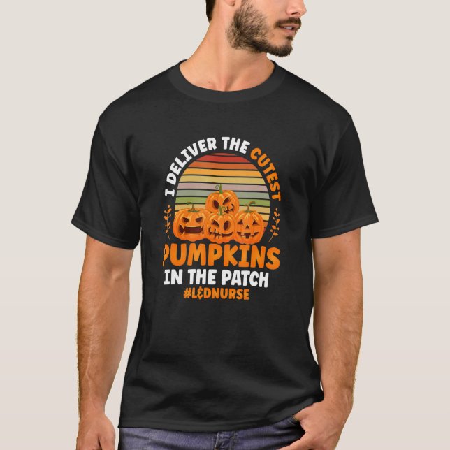 I Deliver The Cutest Pumpkins L&D Nurse Halloween  T-Shirt (Front)