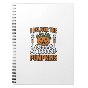 I Deliver The Little Pumpkins Halloween Nurse Shir Notebook