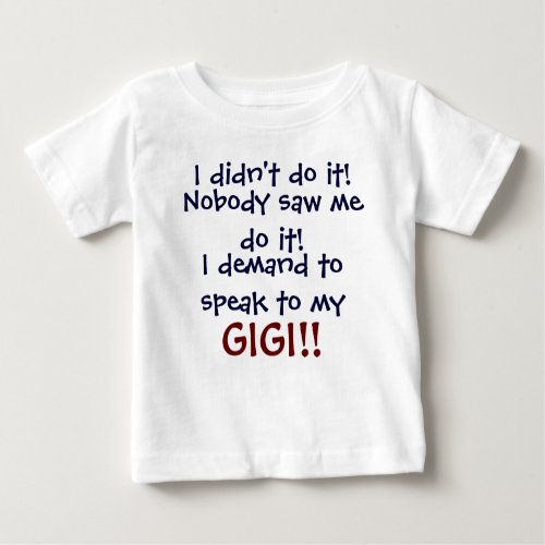 I demand to speak to my GIGI Infant T_Shirt