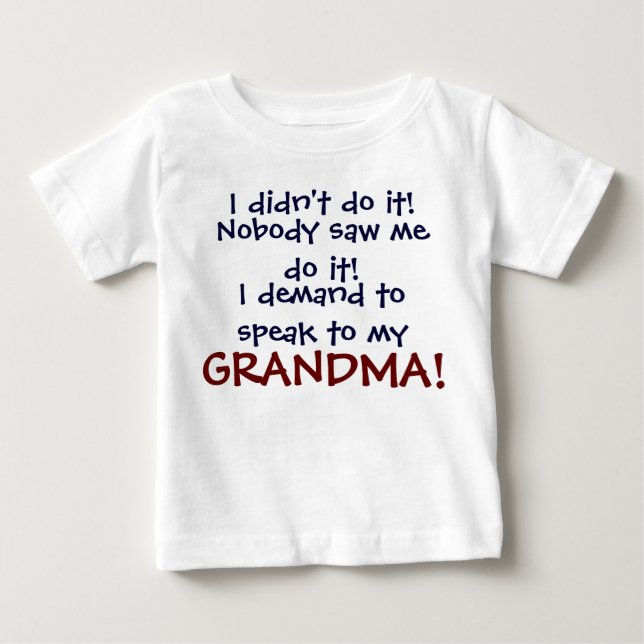I demand to speak to my GRANDMA! Infant T-Shirt (Front)