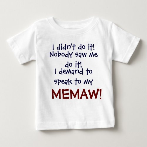 I demand to speak to my MEMA Infant Childs T_Shi Baby T_Shirt