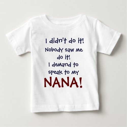 I Demand To Speak To My Nana T_Shirt