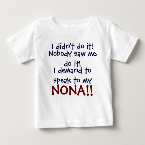 I demand to speak to my NONA Infant T_Shirt