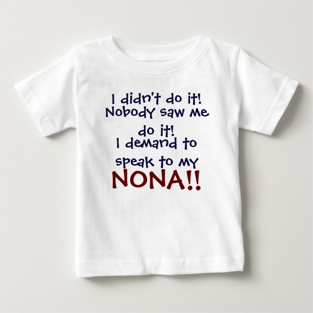 I demand to speak to my NONA! Infant T-Shirt (Front)