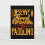I Deserve A Good Paddling Funny Kayaking Kayak Card