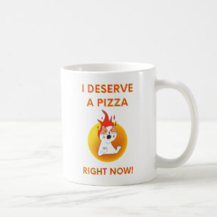 I deserve a pizza right now slogan with angry cat coffee mug
