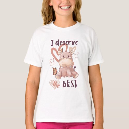 I deserve  Cute Affirmations  Hippo T_Shirt