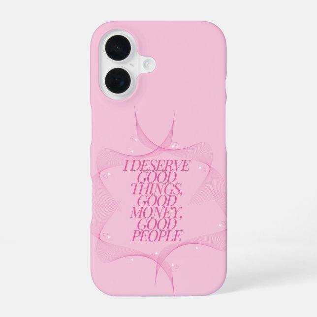 I deserve good things Quote Iphone Case (Back)