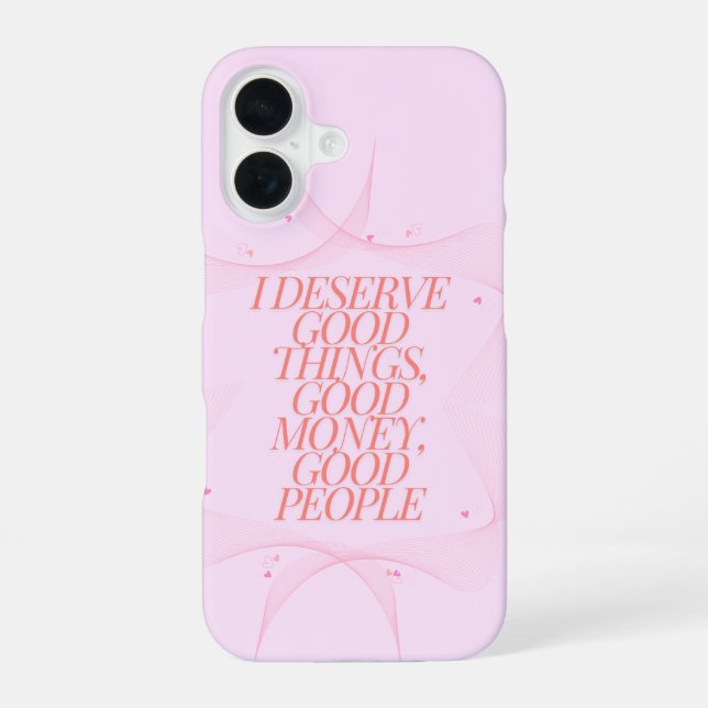 I deserve good things Quote Iphone Case (Back)