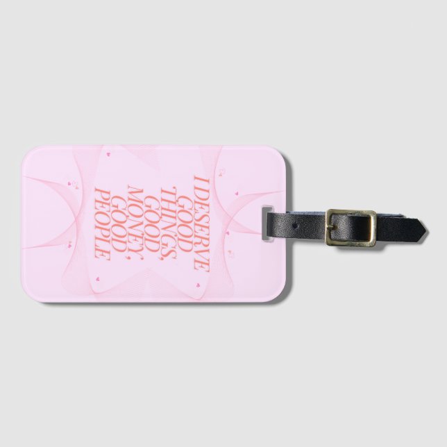 I deserve good things Quote Luggage Tag (Front Horizontal)