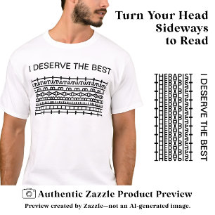 I Deserve the Best Secret Message, Name, Black T-Shirt
