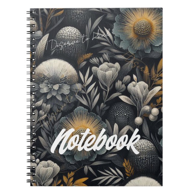  I Deserve to Heal – Moody Botanical Design  Notebook (Front)