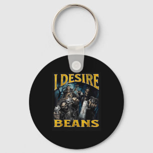 I Desire Beans Funny Hard Skeleton Meme Bootleg  Keychain
